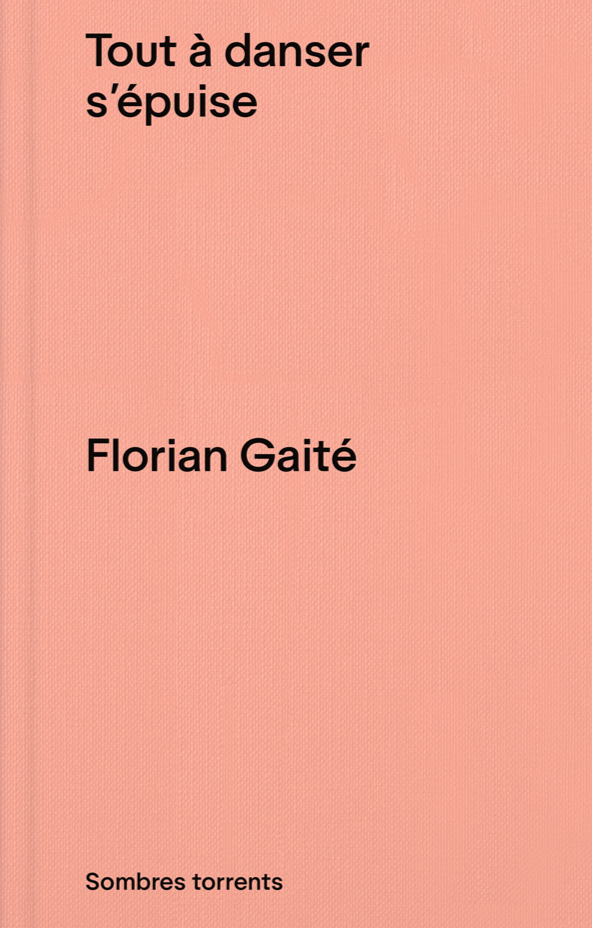 Florian Gaité - Tout à danser s’épuise