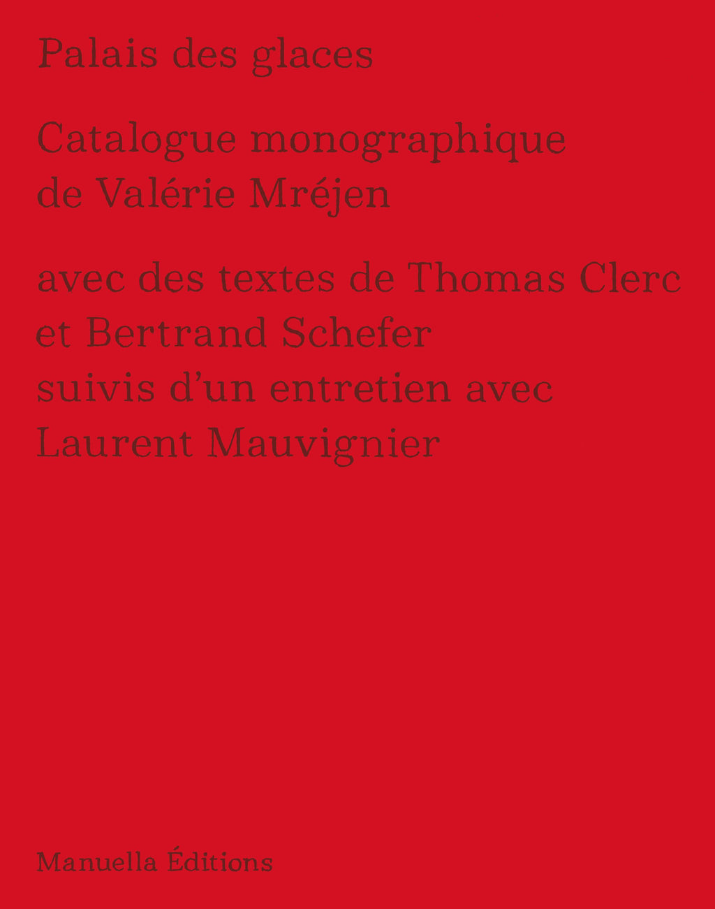Valérie Mréjen - Palais des glaces