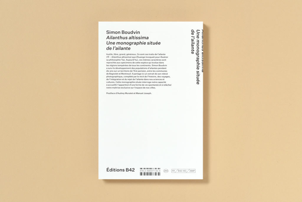 Simon Boudvin - Ailanthus Altissima, Une monographie située de l'ailante
