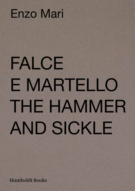 Enzo Mari - Falce e martello / The Hammer and Sickle
