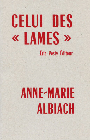 Anne-Marie Albiach - Celui des « Lames »