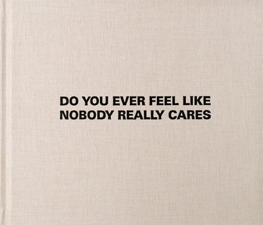 Clara Prioux - Do You Ever Feel Like Nobody Really Cares (Signé / Signed)