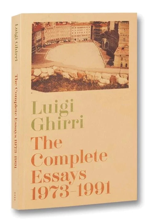 Luigi Ghirri - The Complete Essays 1973-1991