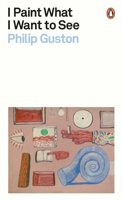 Philip Guston - I Paint What I Want to See