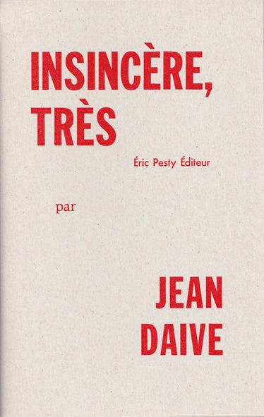 Jean Daive - Insincère, très