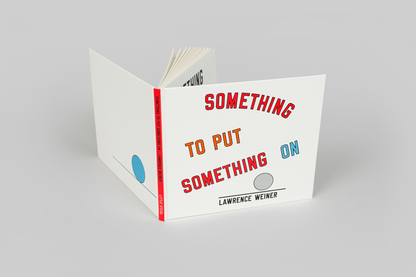 Lawrence Weiner - Something To Put Something On