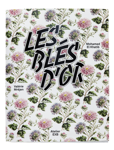 Mohamed El Khatib & Valérie Mréjen - Les Blés d'Or