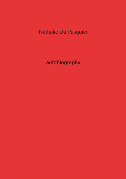 Autobiography - N°2 Nathalie Du Pasquier
