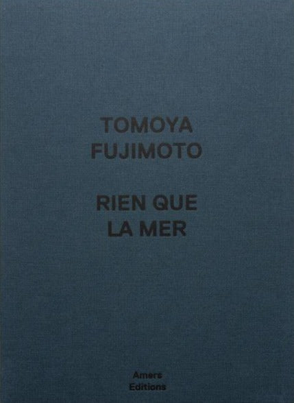 Tomoya Fujimoto - Rien que la mer (2nd Ed.)