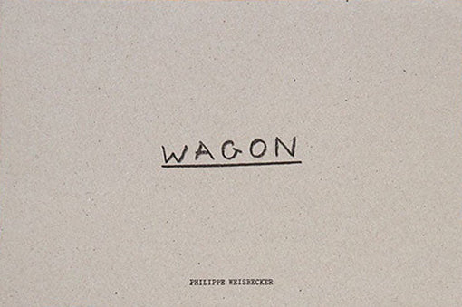 Philippe Weisbecker - Wagon